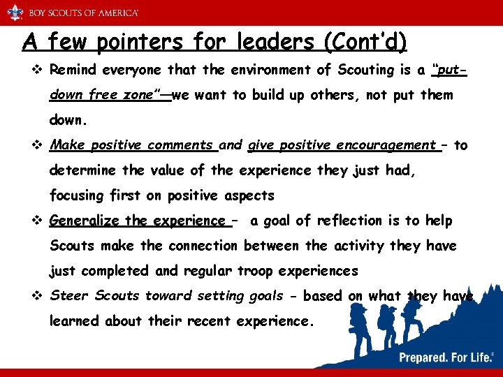 A few pointers for leaders (Cont’d) v Remind everyone that the environment of Scouting