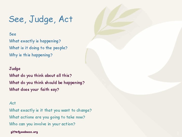 See, Judge, Act See What exactly is happening? What is it doing to the