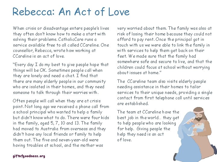 Rebecca: An Act of Love When crisis or disadvantage enters people’s lives they often