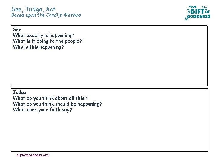 See, Judge, Act Based upon the Cardijn Method See What exactly is happening? What