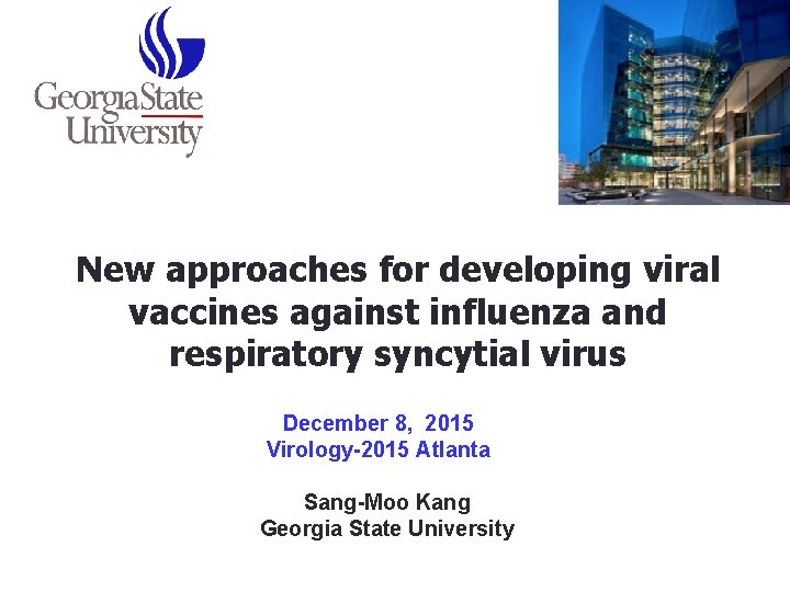 New approaches for developing viral vaccines against influenza and respiratory syncytial virus December 8,