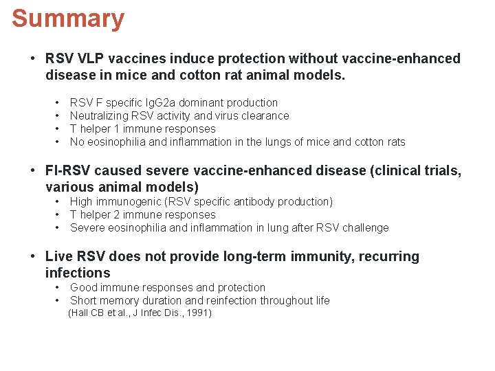 Summary • RSV VLP vaccines induce protection without vaccine-enhanced disease in mice and cotton