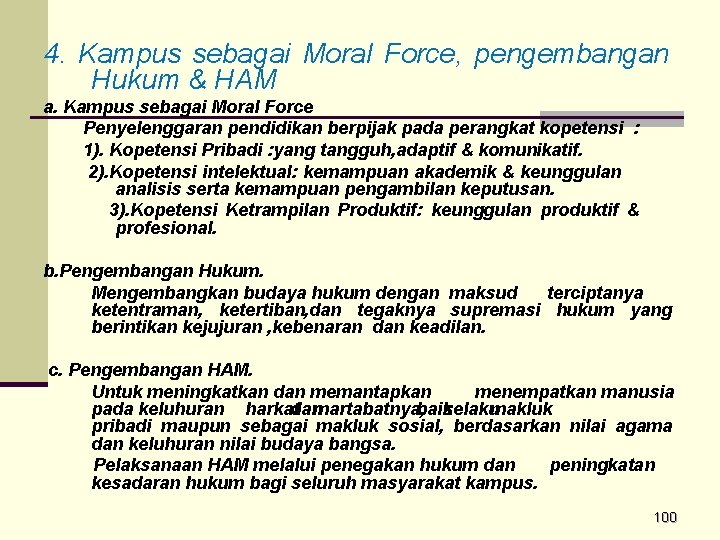 4. Kampus sebagai Moral Force, pengembangan Hukum & HAM a. Kampus sebagai Moral Force