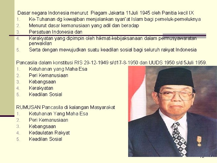 Dasar negara Indonesia menurut Piagam Jakarta 11 Juli 1945 oleh Panitia kecil IX 1.