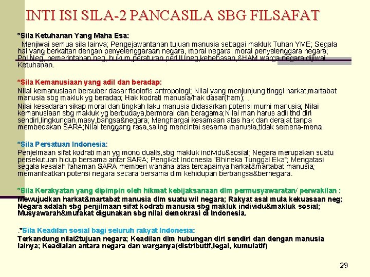 INTI ISI SILA-2 PANCASILA SBG FILSAFAT *Sila Ketuhanan Yang Maha Esa: Menjiwai semua sila