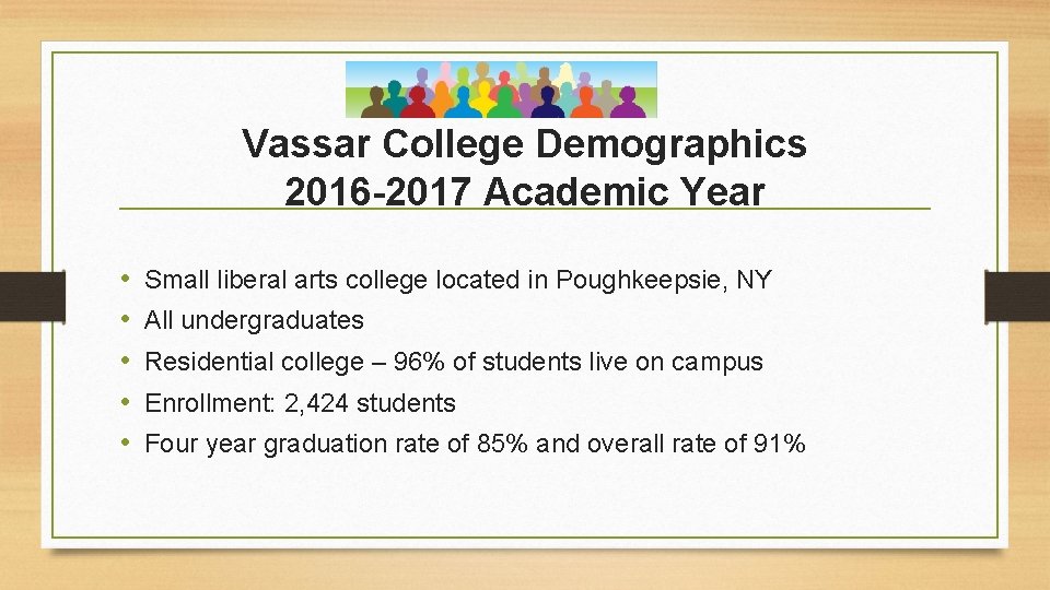 Vassar College Demographics 2016 -2017 Academic Year • • • Small liberal arts college
