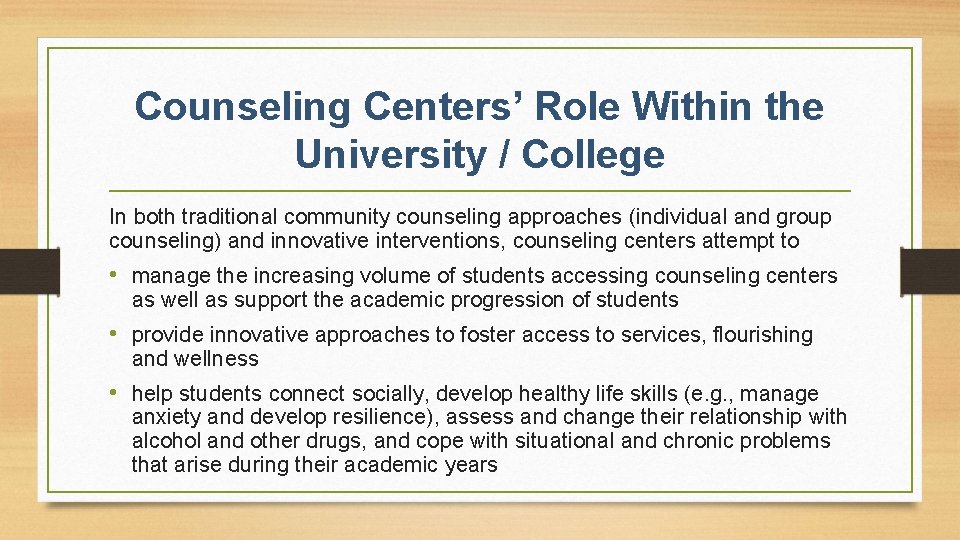 Counseling Centers’ Role Within the University / College In both traditional community counseling approaches