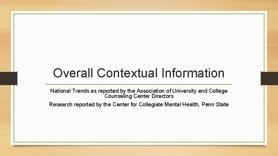 Overall Contextual Information National Trends as reported by the Association of University and College