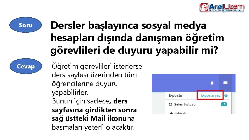 Soru Cevap Dersler başlayınca sosyal medya hesapları dışında danışman öğretim görevlileri de duyuru yapabilir