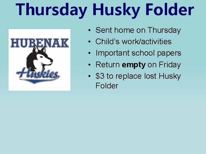 Thursday Husky Folder • • • Sent home on Thursday Child’s work/activities Important school