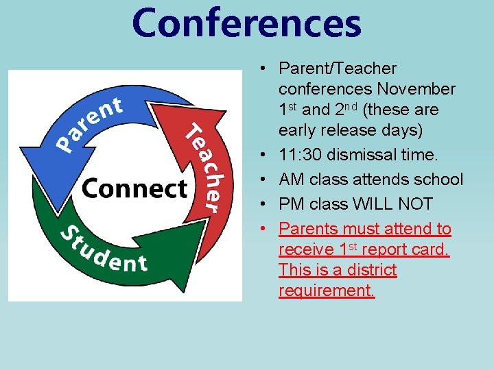 Conferences • Parent/Teacher conferences November 1 st and 2 nd (these are early release