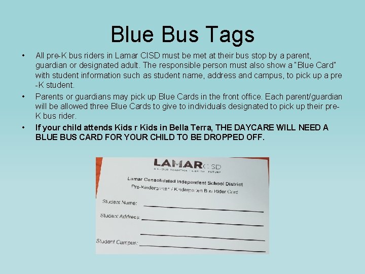 Blue Bus Tags • • • All pre-K bus riders in Lamar CISD must