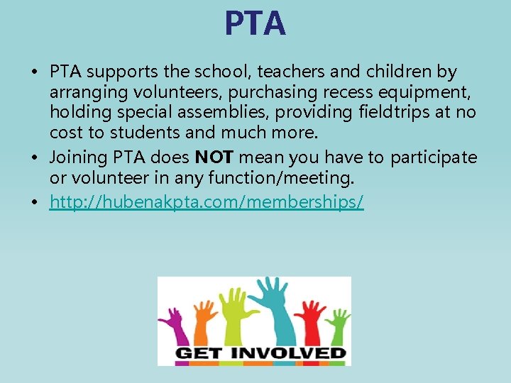 PTA • PTA supports the school, teachers and children by arranging volunteers, purchasing recess