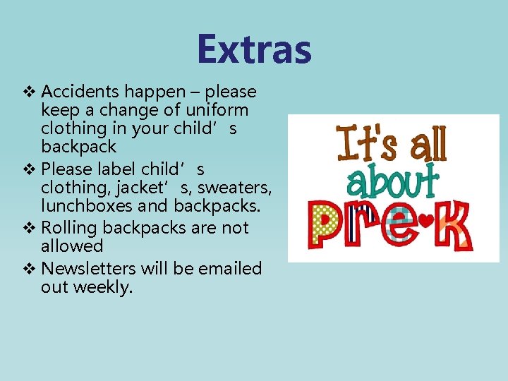 Extras v Accidents happen – please keep a change of uniform clothing in your