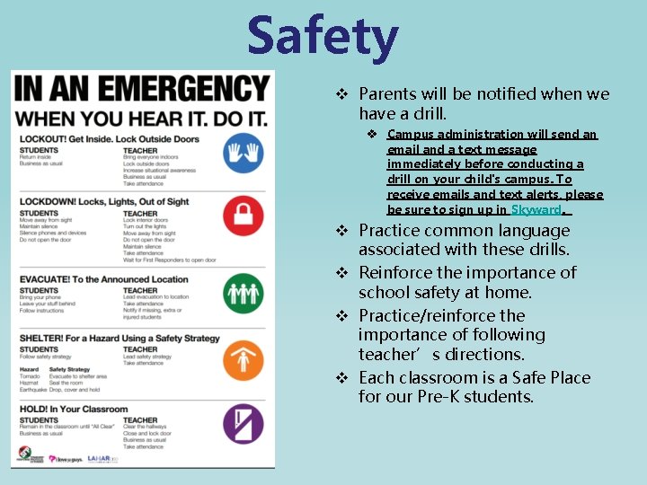 Safety v Parents will be notified when we have a drill. v Campus administration