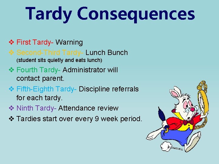 Tardy Consequences v First Tardy- Warning v Second-Third Tardy- Lunch Bunch (student sits quietly