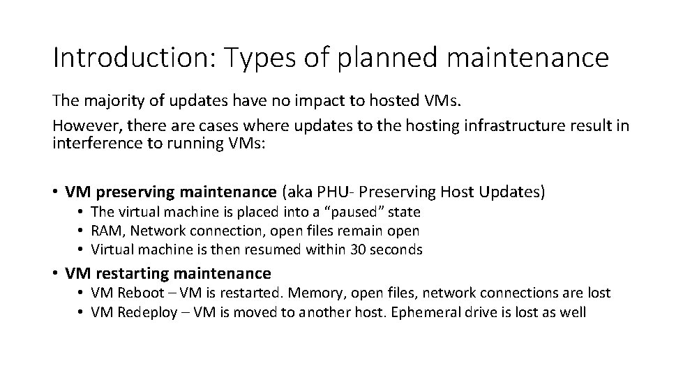 Introduction: Types of planned maintenance The majority of updates have no impact to hosted