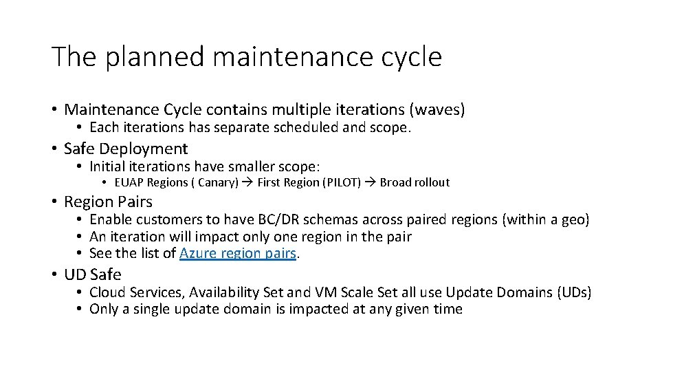 The planned maintenance cycle • Maintenance Cycle contains multiple iterations (waves) • Each iterations