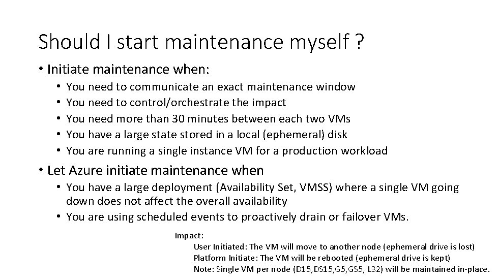 Should I start maintenance myself ? • Initiate maintenance when: • • • You