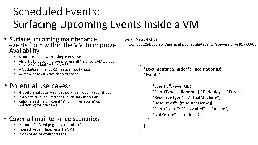 Scheduled Events: Surfacing Upcoming Events Inside a VM • Surface upcoming maintenance events from