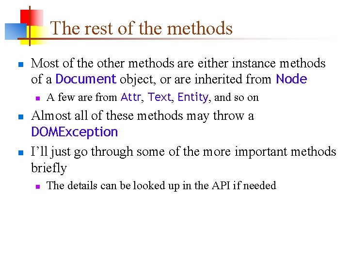 The rest of the methods n Most of the other methods are either instance