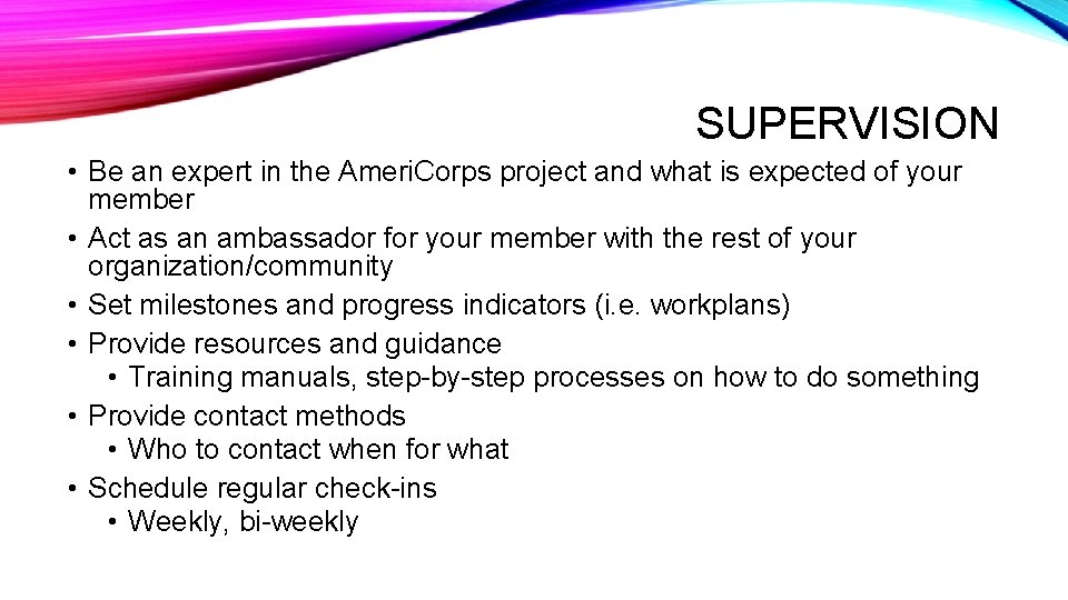 SUPERVISION • Be an expert in the Ameri. Corps project and what is expected