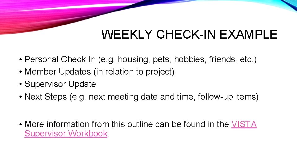 WEEKLY CHECK-IN EXAMPLE • Personal Check-In (e. g. housing, pets, hobbies, friends, etc. )