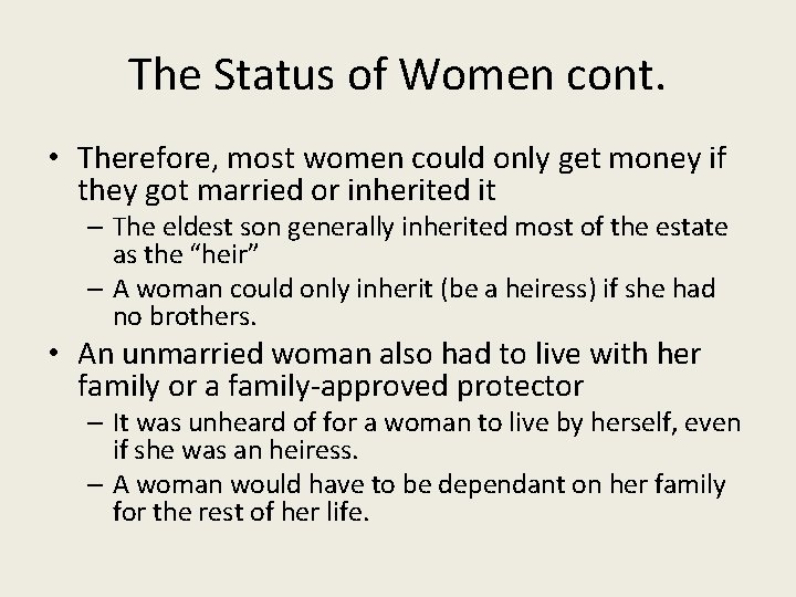 The Status of Women cont. • Therefore, most women could only get money if