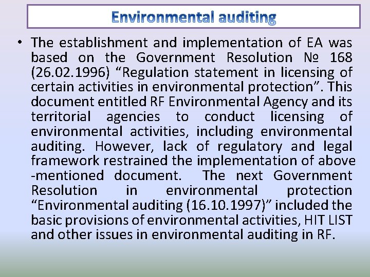  • The establishment and implementation of EA was based on the Government Resolution