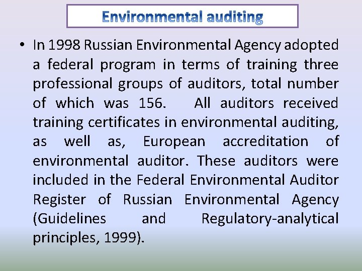  • In 1998 Russian Environmental Agency adopted a federal program in terms of