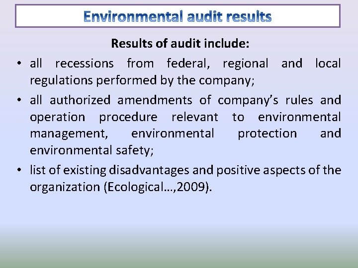 Results of audit include: • all recessions from federal, regional and local regulations performed