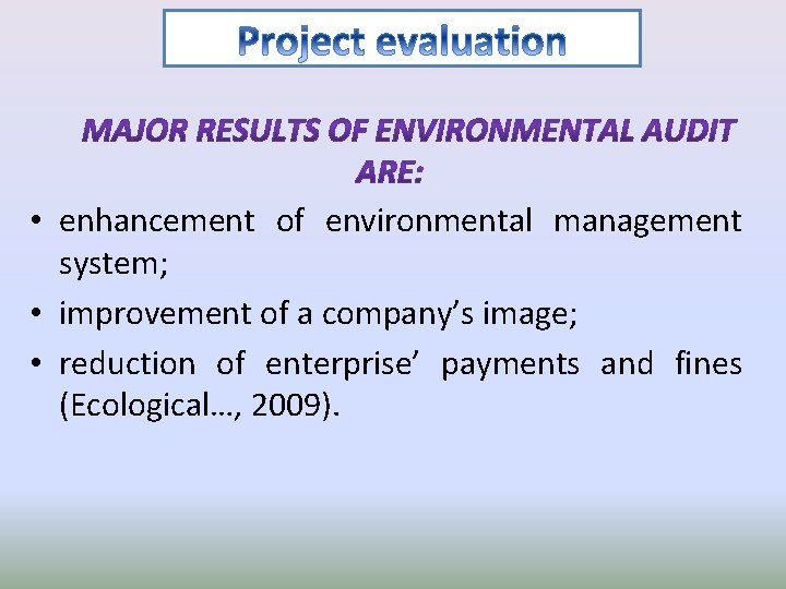  • enhancement of environmental management system; • improvement of a company’s image; •