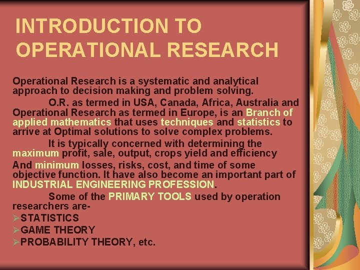 INTRODUCTION TO OPERATIONAL RESEARCH Operational Research is a systematic and analytical approach to decision