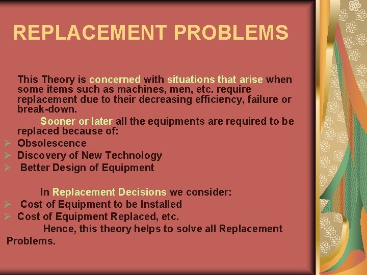 REPLACEMENT PROBLEMS This Theory is concerned with situations that arise when some items such