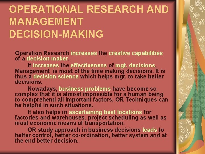 OPERATIONAL RESEARCH AND MANAGEMENT DECISION-MAKING Operation Research increases the creative capabilities of a decision