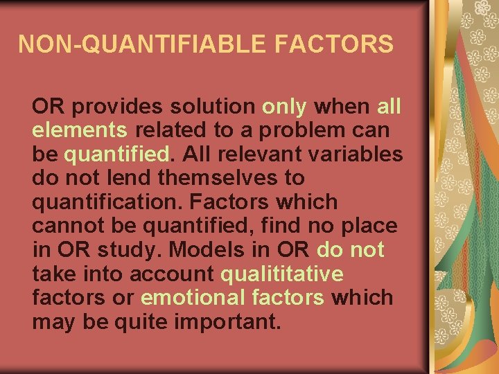NON-QUANTIFIABLE FACTORS OR provides solution only when all elements related to a problem can