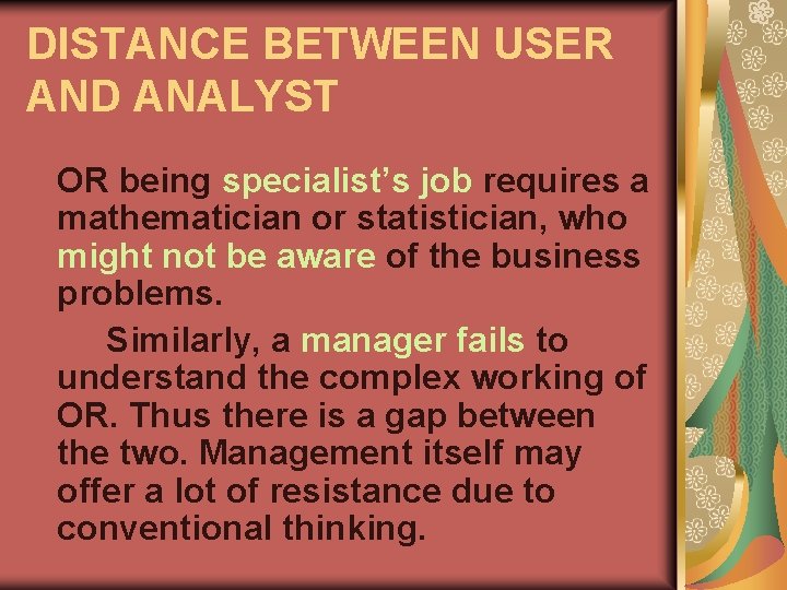 DISTANCE BETWEEN USER AND ANALYST OR being specialist’s job requires a mathematician or statistician,