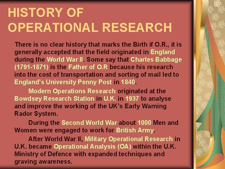 HISTORY OF OPERATIONAL RESEARCH There is no clear history that marks the Birth if