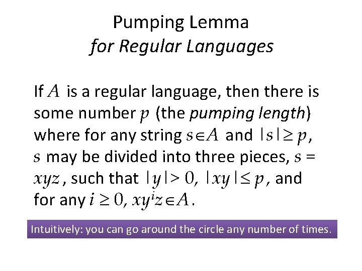 Pumping Lemma for Regular Languages If A is a regular language, then there is