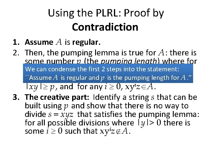 Using the PLRL: Proof by Contradiction 1. Assume A is regular. 2. Then, the
