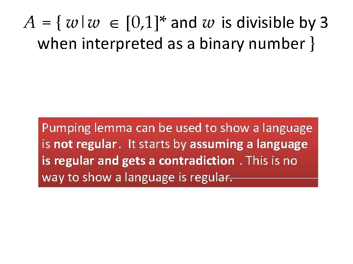 A = { w|w [0, 1]* and w is divisible by 3 when interpreted