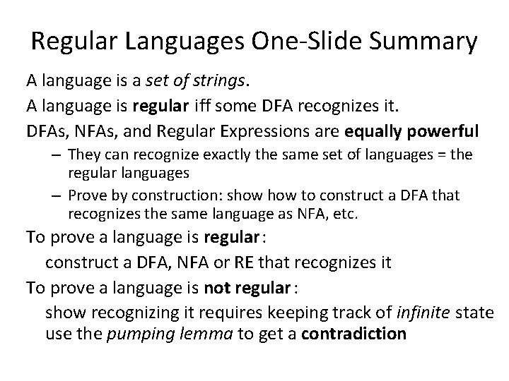 Regular Languages One-Slide Summary A language is a set of strings. A language is