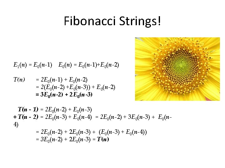 Fibonacci Strings! E 1(n) = E 0(n-1) E 0(n) = E 0(n-1)+E 0(n-2) T(n)