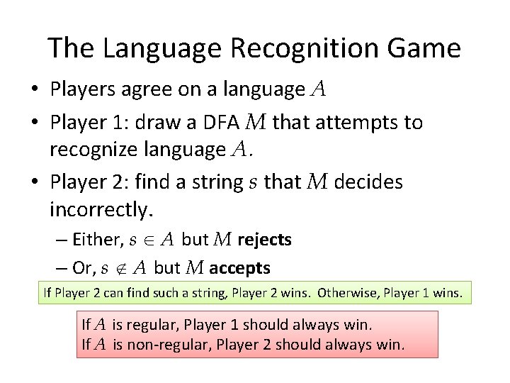 The Language Recognition Game • Players agree on a language A • Player 1: