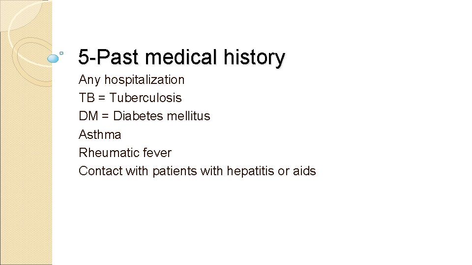 5 -Past medical history Any hospitalization TB = Tuberculosis DM = Diabetes mellitus Asthma