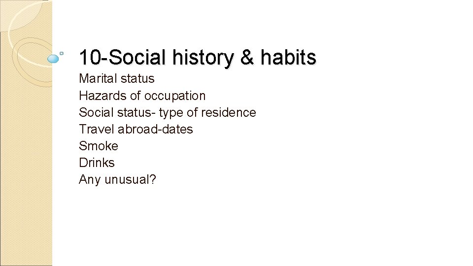 10 -Social history & habits Marital status Hazards of occupation Social status- type of