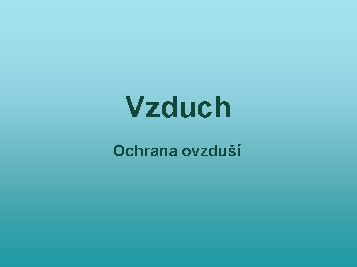 Vzduch Ochrana ovzduší 