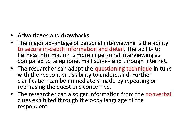  • Advantages and drawbacks • The major advantage of personal interviewing is the