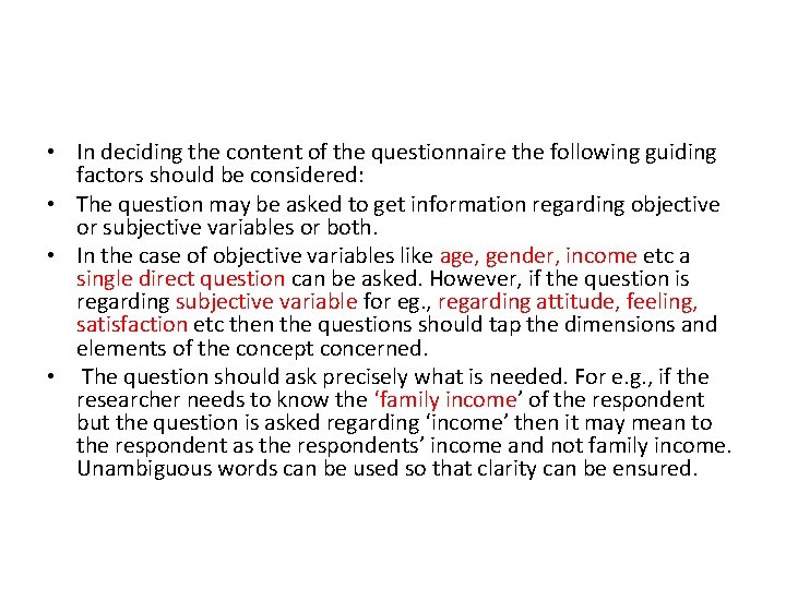  • In deciding the content of the questionnaire the following guiding factors should