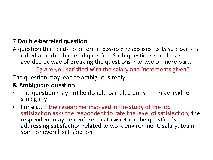 7. Double-barreled question. A question that leads to different possible responses to its sub-parts